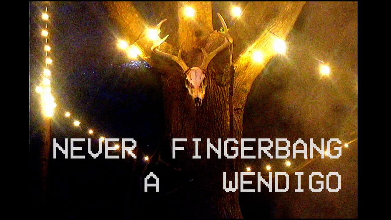 Never Fingerbang a Wendigo
