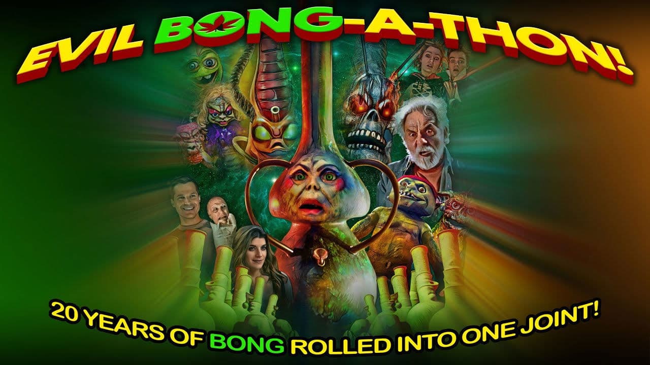Evil Bong-A-Thon!