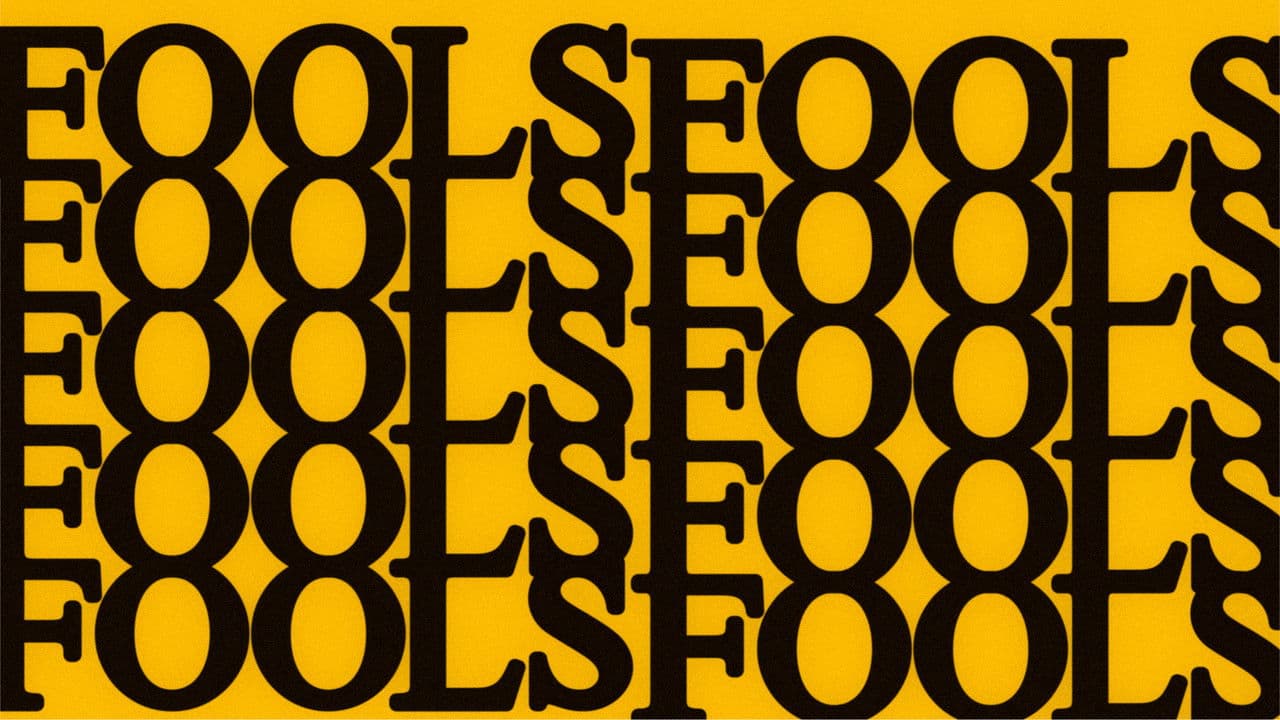 FOOLS
