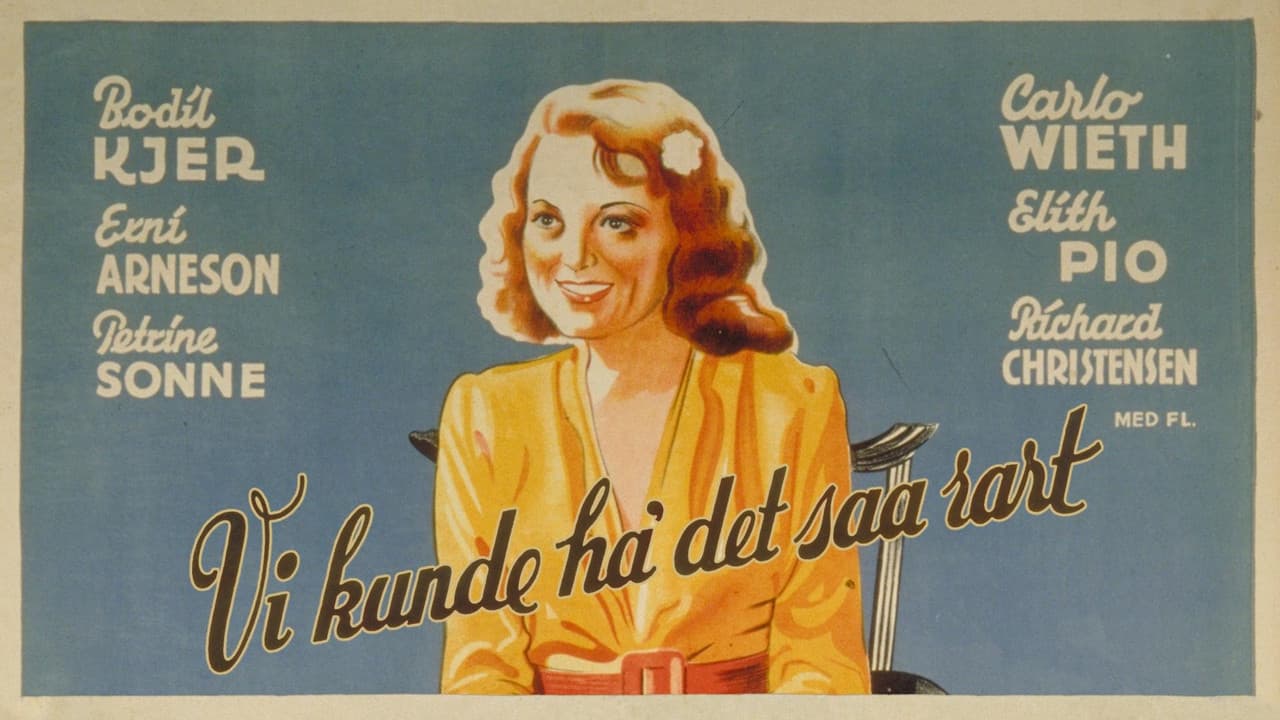 Vi kunde ha' det saa rart