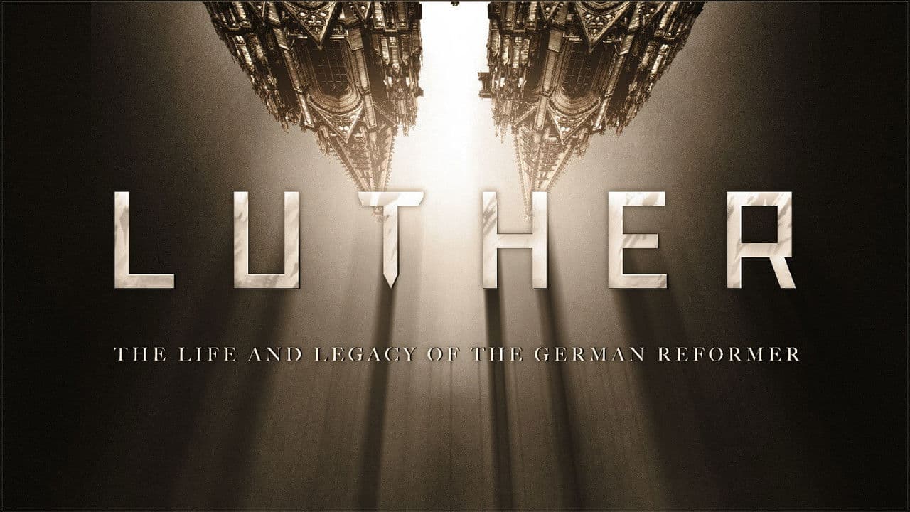 Luther: The Life and Legacy of the German Reformer