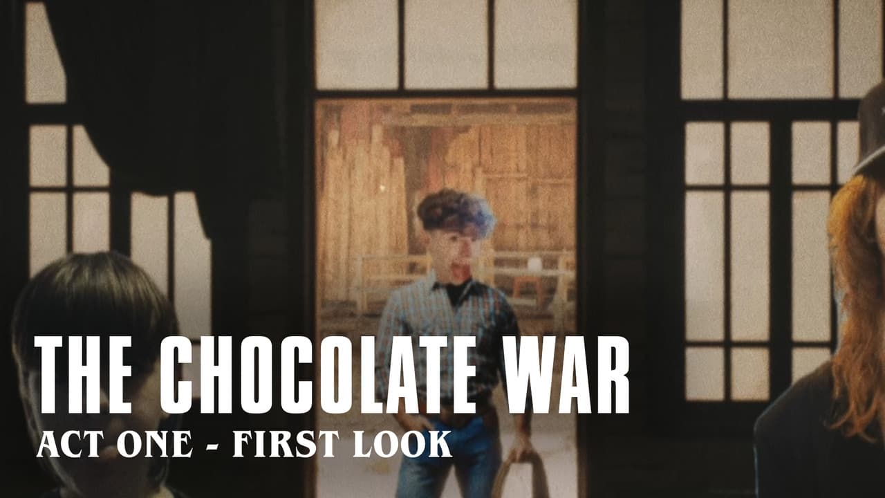 The Chocolate War - Act One