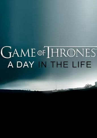 Game of Thrones: A Day in the Life