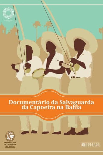 Documentário Salvaguarda da Capoeira da Bahia