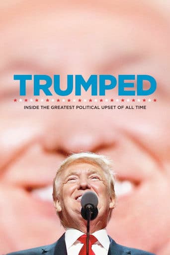 Trumped: Inside the Greatest Political Upset of All Time