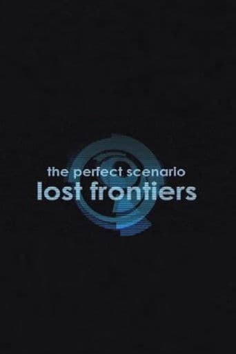The Perfect Scenario: Lost Frontiers