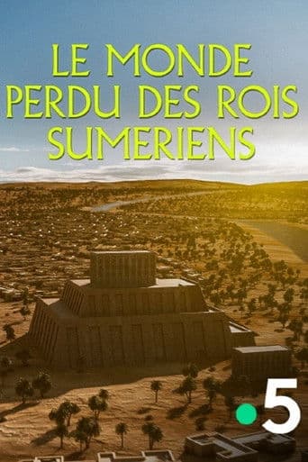 Le monde perdu des rois sumériens