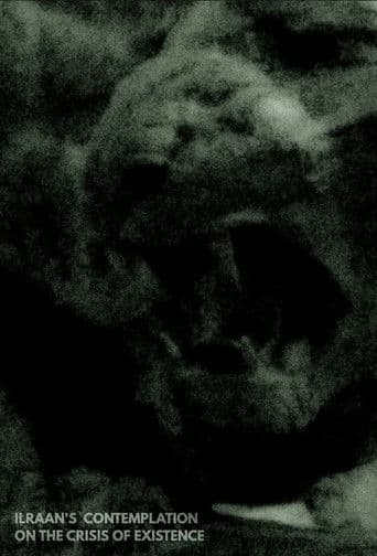 Ilraan's Contemplation On The Crisis of Existence