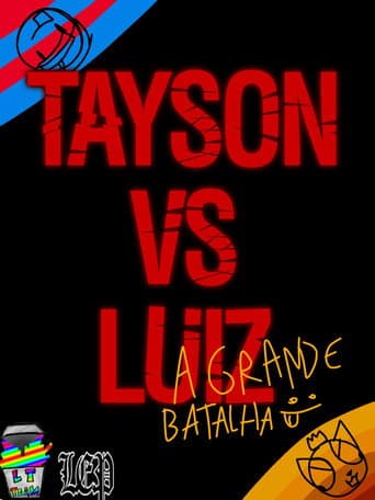 Tayson Vs Luiz - A grande batalha