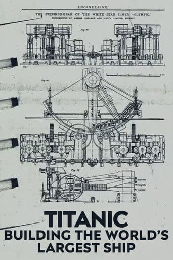 Titanic: Building the World's Largest Ship