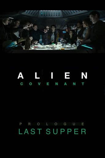 Alien: Covenant - Prologue: Last Supper