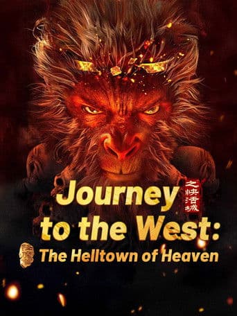 Journey to the West: The Helltown of Heaven