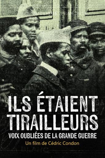 Ils étaient tirailleurs, voix oubliées de la Grande Guerre
