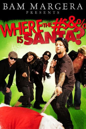 Bam Margera Presents: Where The #$&% Is Santa?
