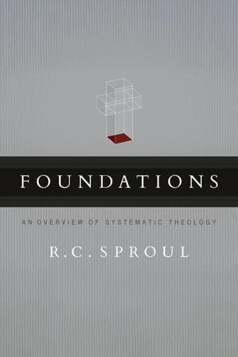 Foundations: An Overview of Systematic Theology