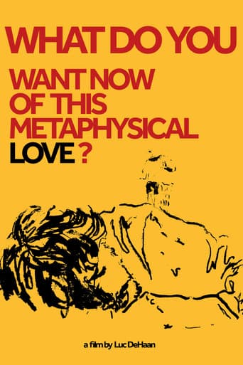 What do You Want Now of This Metaphysical Love?