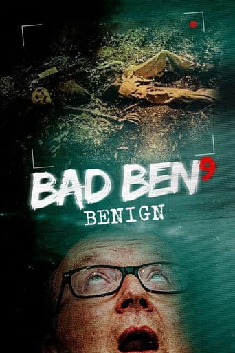 Bad Ben 9: Benign