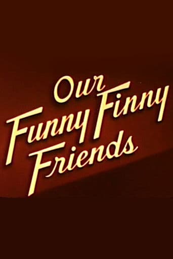 Our Funny Finny Friends