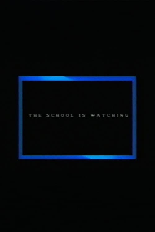 The School Is Watching