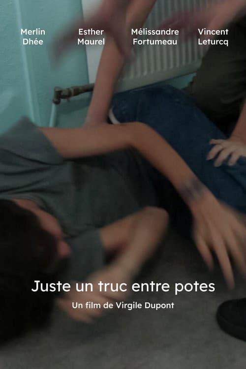 Juste un truc entre potes