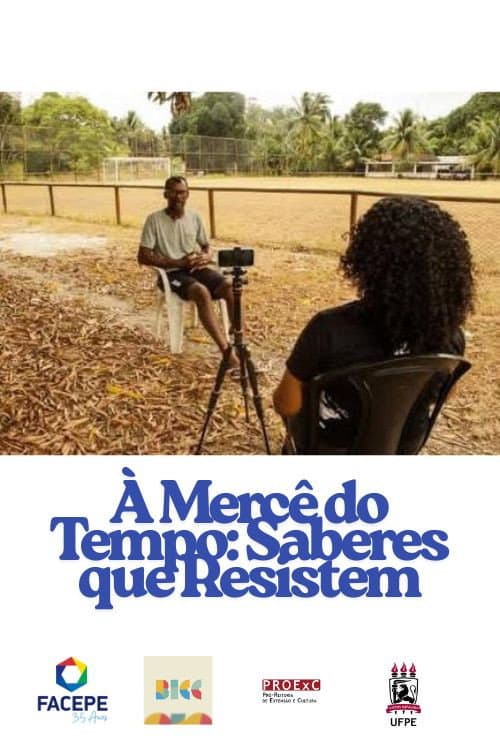 À Mercê do Tempo: Saberes que Resistem