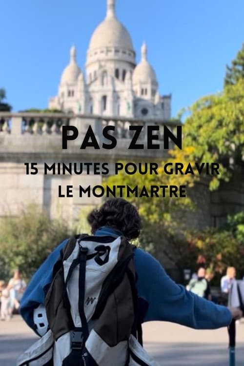 PAS ZEN - 15 minutes pour gravir le Montmartre