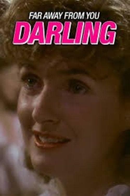 Far Away From You, Darling