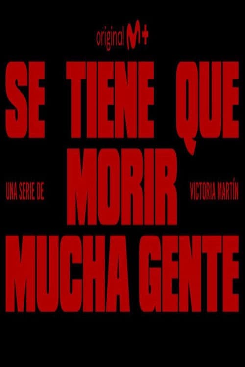 Se tiene que morir mucha gente