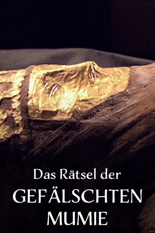 Das Rätsel der Gefälschten Mumie