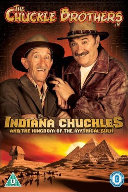 The Chuckle Brothers: Indiana Chuckles And The Kingdom Of The Mythical Sulk