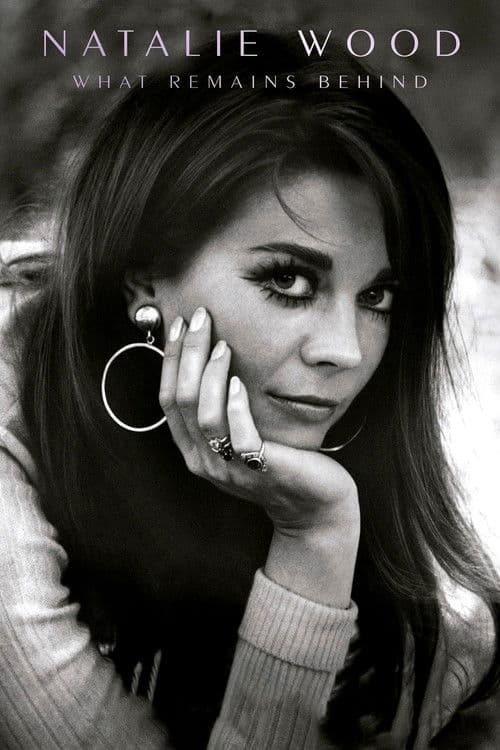 Natalie Wood: What Remains Behind