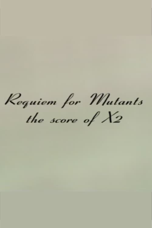 Requiem for Mutants: The Score of X2