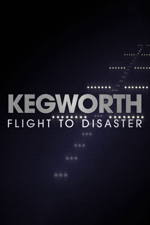 Kegworth: Flight to Disaster
