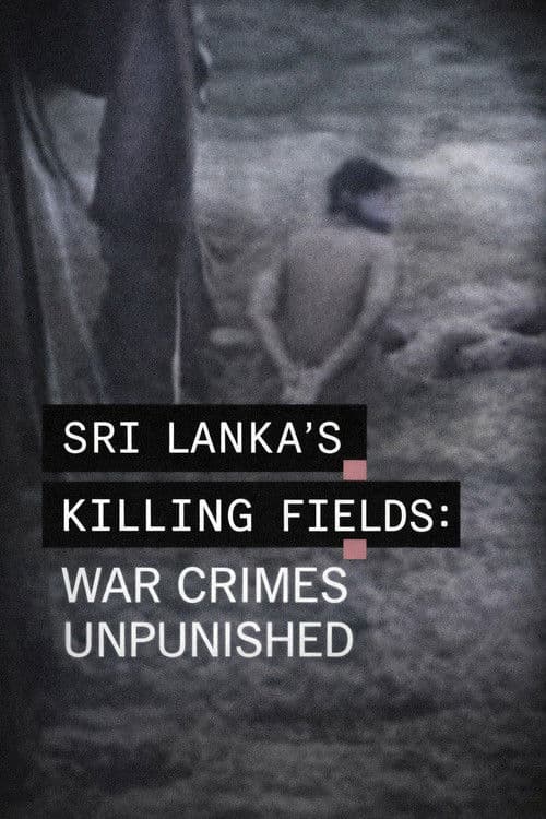 Sri Lanka's Killing Fields: War Crimes Unpunished...